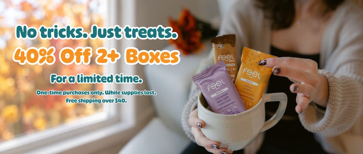 No tricks. Just treats. 40% off 2+ boxes of Feel Bars for a limited time.