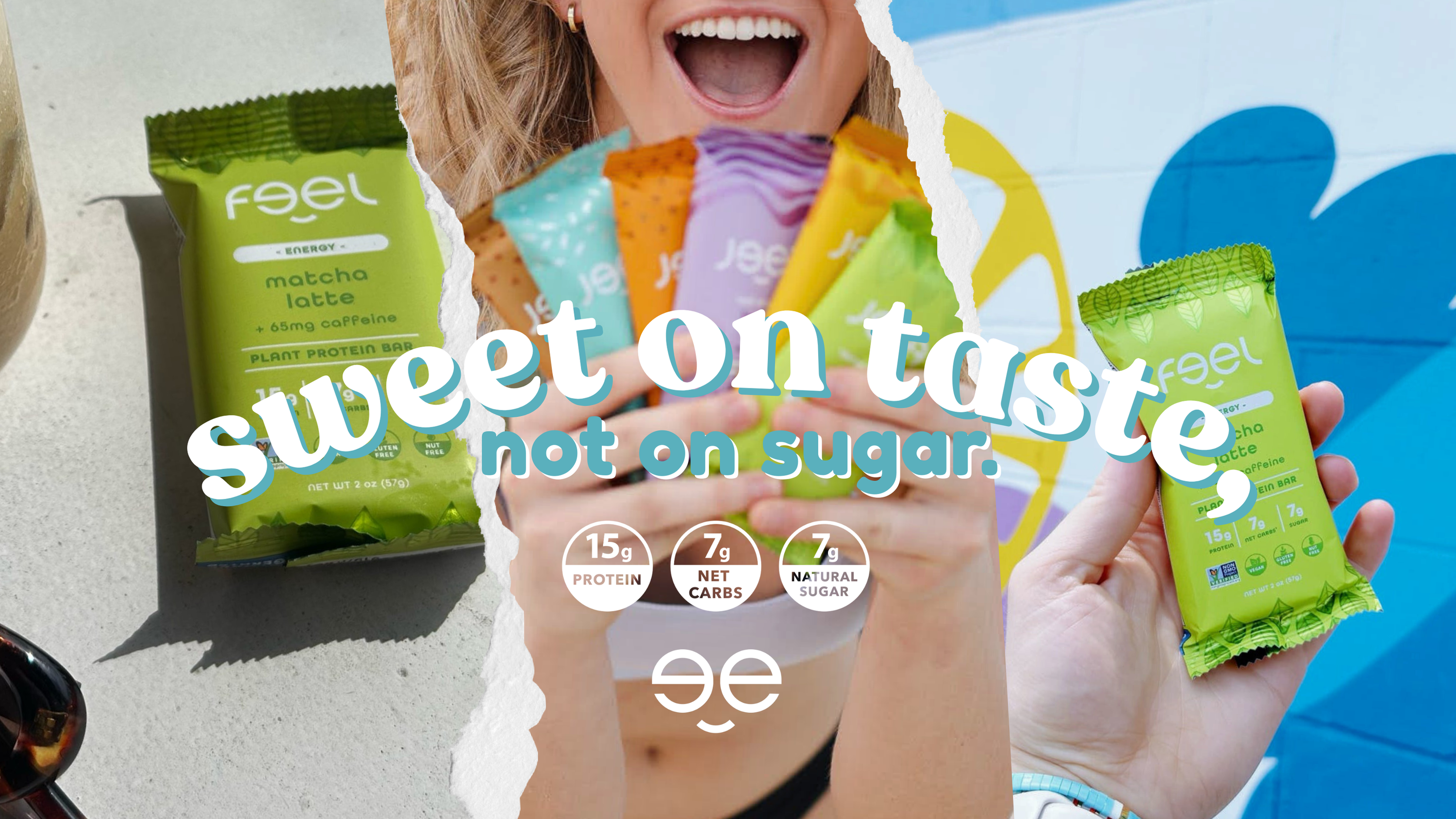 Feel Bar Matcha Latte plant protein bar and colorful vegan snack packs with slogan ‘sweet on taste, not on sugar’ highlighting 15g protein, 7g net carbs, and 7g natural sugar